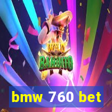 bmw 760 bet